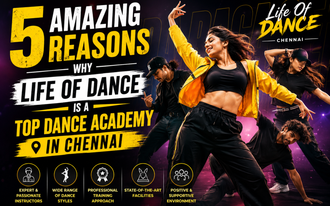 5 Amazing Reasons Life Of Dance Is a Top Dance Academy?
